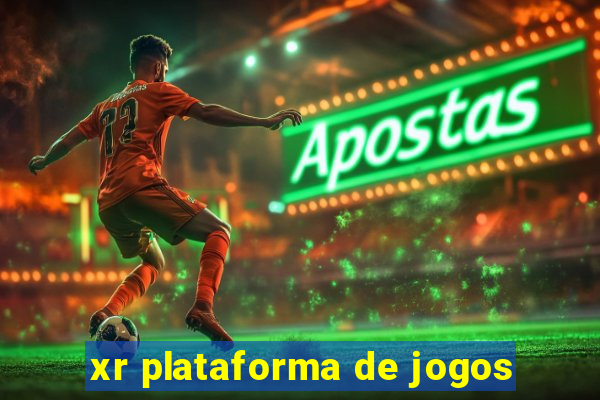xr plataforma de jogos